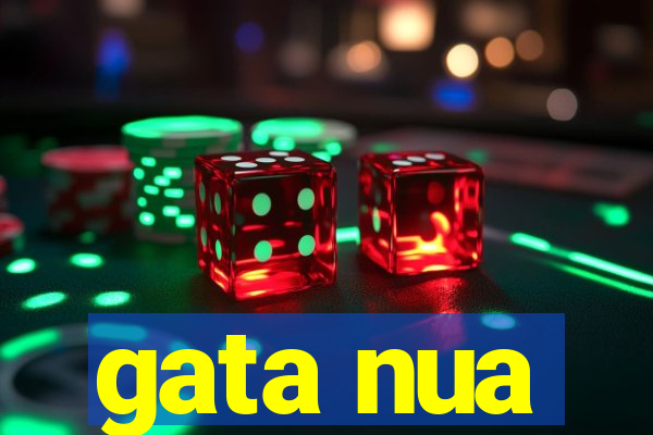 gata nua